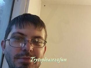 Trytoplease20fun