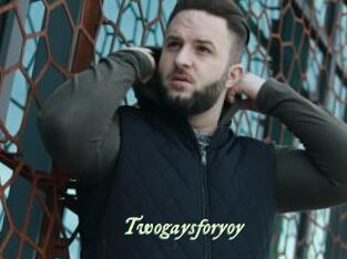 Twogaysforyoy