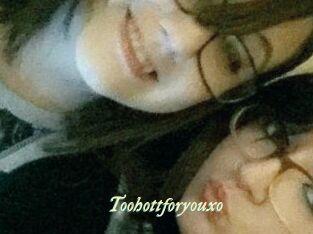 Toohottforyouxo