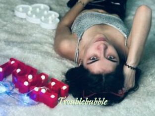 Troublebubble