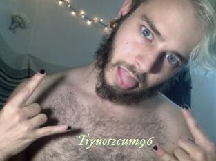 Trynot2cum96
