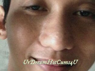UrDreamHotCums4U