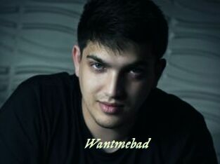 Wantmebad